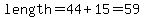 length=+44%2B15=59