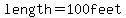 length=100feet