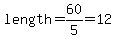 length=60%2F5=12