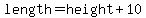 length+=+height+%2B+10