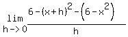 lim%28h-%3E0%2C%286-%28x%2Bh%29%5E2-%286-x%5E2%29%29%2Fh%29
