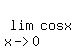 lim%28x-%3E0%2C+cosx%29