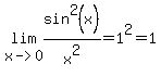 lim%28x-%3E0%2Csin%5E2%28x%29%2Fx%5E2%29=1%5E2=1