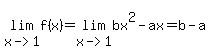 lim%28x-%3E1%2Cf%28x%29%29=lim%28x-%3E1%2Cbx%5E2-ax%29=b-a