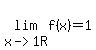 lim%28x-%3E1R%2Cf%28x%29%29=1
