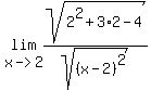 lim%28x-%3E2%2Csqrt%282%5E2%2B3%2A2-4%29%2Fsqrt%28%28x-2%29%5E2%29+%29