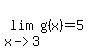 lim%28x-%3E3%2C+g%28x%29%29+=+5