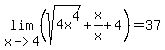 lim%28x-%3E4%2C+%28sqrt%284x%5E4%29+%2B+x%2Fx+%2B+4%29%29+=+37