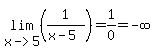 lim%28x-%3E5%2C%281%2F%28x-5%29%29%29+=+1%2F0=-infinity