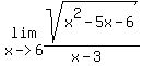 lim%28x-%3E6%2Csqrt%28x%5E2-5x-6%29%2F%28x-3%29%29