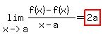 lim%28x-%3Ea%2C%28f%28x%29-f%28x%29%29%2F%28x-a%29%29=highlight%282a%29