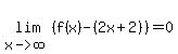 lim%28x-%3Einfinity%2C%28f%28x%29-%282x%2B2%29%29%29=0