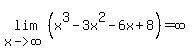lim%28x-%3Einfinity%2C%28x%5E3-3x%5E2-6x%2B8%29%29=infinity