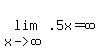 lim%28x-%3Einfinity%2C+.5x%29+=+infinity