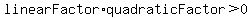 linearFactor%2AquadraticFactor%3E0