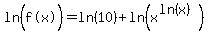 ln%28%22f%28x%29%22%5E%22%22%29=ln%2810%29%2Bln%28x%5E%28ln%28x%29%29%29
