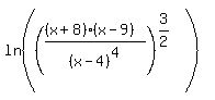 ln%28%28%28%28x+%2B+8%29%28x+-+9%29%29%2F%28x+-+4%29%5E4%29%5E%283%2F2%29%29