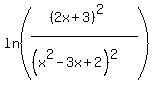 ln%28%28%282x%2B3%29%5E2%29%2F%28%28x%5E2-3x%2B2%29%5E2%29%29