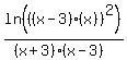 ln%28%28%28x-3%29%2A%28x%29%29%5E2%29%2F%28%28x%2B3%29%28x-3%29%29