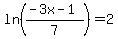 ln%28%28-3x-1%29%2F7%29+=+2