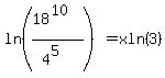 ln%28%2818%5E10%29%2F%284%5E5%29%29=xln%283%29
