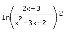 ln%28%282x%2B3%29%2F%28x%5E2-3x%2B2%29%29%5E2