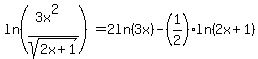 ln%28%283x%5E2%29%2Fsqrt%282x%2B1%29%29+=+2ln%283x%29+-+%281%2F2%29ln%282x%2B1%29