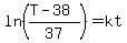 ln%28%28T-38%29%2F37%29+=+kt