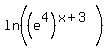 ln%28%28e%5E4%29%5E%28x%2B3%29%29