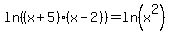 ln%28%28x%2B5%29%28x-2%29%29=ln%28x%5E2%29