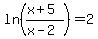 ln%28%28x%2B5%29%2F%28x-2%29%29+=+2