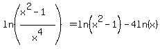 ln%28%28x%5E2-1%29%2Fx%5E4%29+=+ln%28x%5E2-1%29+-+4ln%28x%29