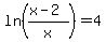 ln%28%28x-2%29%2Fx%29+=+4