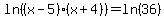 ln%28%28x-5%29%28x%2B4%29%29+=+ln%2836%29