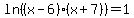 ln%28%28x-6%29%28x%2B7%29%29=1