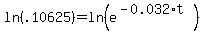 ln%28.10625%29+=+ln%28e%5E%28-0.032%2At%29%29