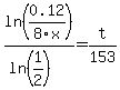 ln%280.12%2F8x%29%2F%28ln%281%2F2%29%29=t%2F153