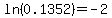 ln%280.1352%29=-2