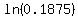 ln%280.1875%29