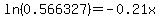ln%280.566327%29+=+-0.21x