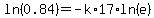 ln%280.84%29=-k%2A17%2Aln%28e%29