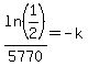 ln%281%2F2%29%2F5770=-k
