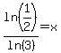ln%281%2F2%29%2Fln%283%29+=+x