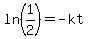 ln%281%2F2%29=-kt