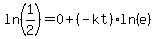 ln%281%2F2%29=0%2B%28-kt%29%2Aln%28e%29