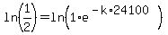 ln%281%2F2%29=ln%281%2Ae%5E%28-k%2A24100%29%29