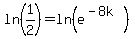 ln%281%2F2%29=ln%28e%5E%28-8k%29%29