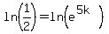 ln%281%2F2%29=ln%28e%5E%285k%29%29