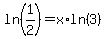 ln%281%2F2%29+=+x%2Aln%283%29
