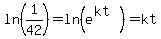 ln%281%2F42%29+=+ln%28e%5E%28kt%29%29++=+kt+